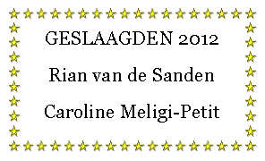 Tekstvak: GESLAAGDEN 2012Rian van de SandenCaroline Meligi-Petit